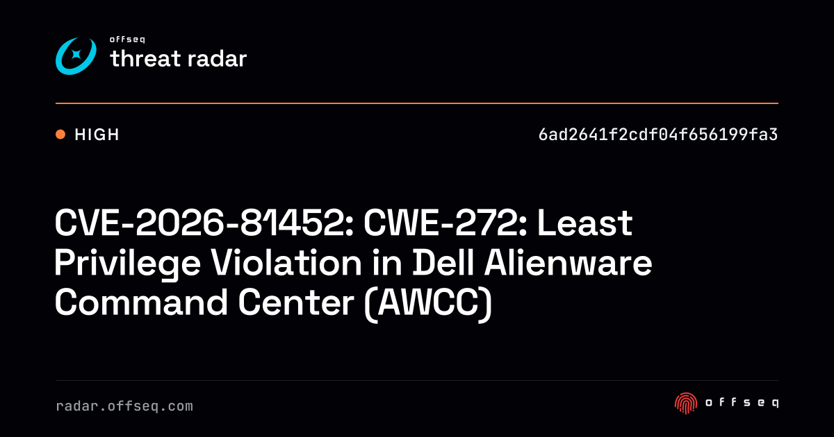 CVE-2026-81452: CWE-272: Least Privilege Violation in Dell… | Threat Radar