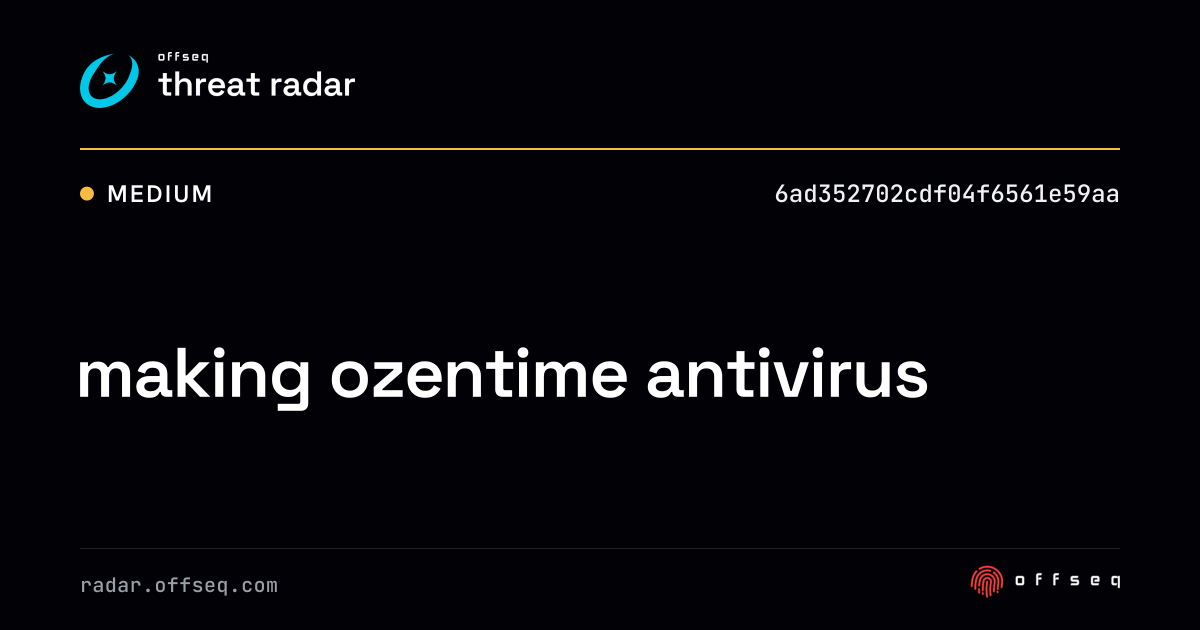 making ozentime antivirus | Threat Radar