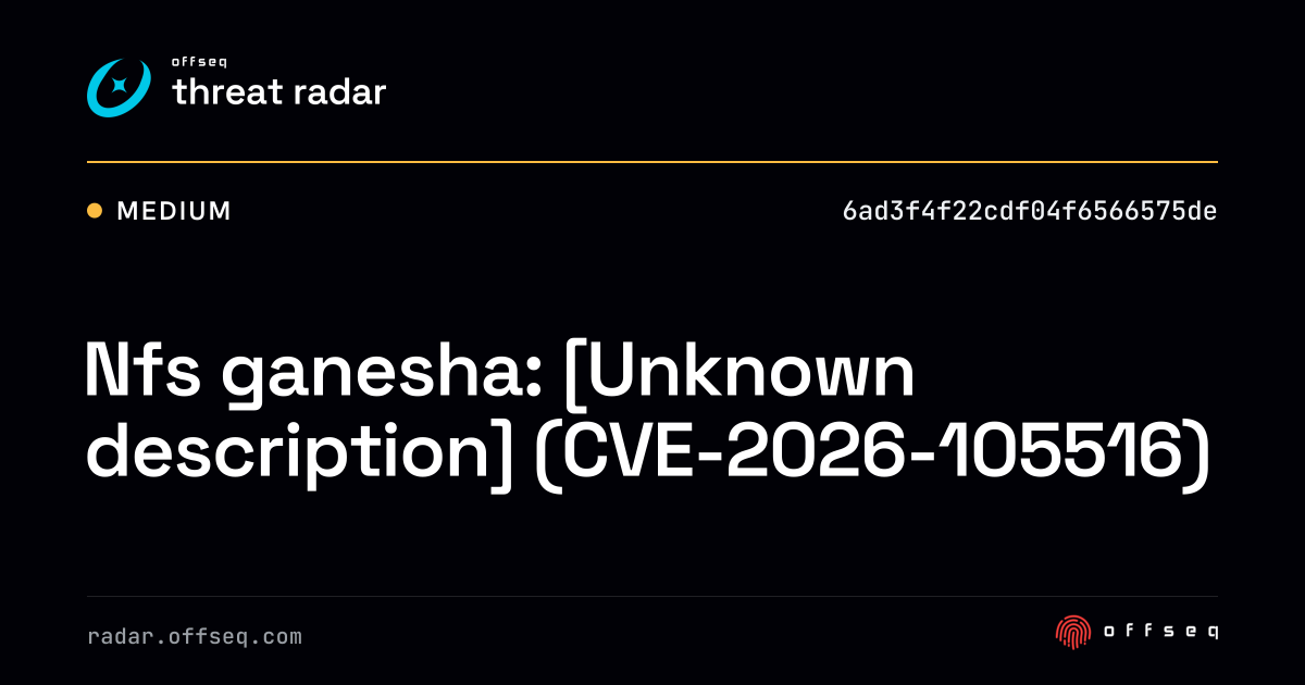 Nfs ganesha: [Unknown description] (CVE-2026-105516) | Threat Radar