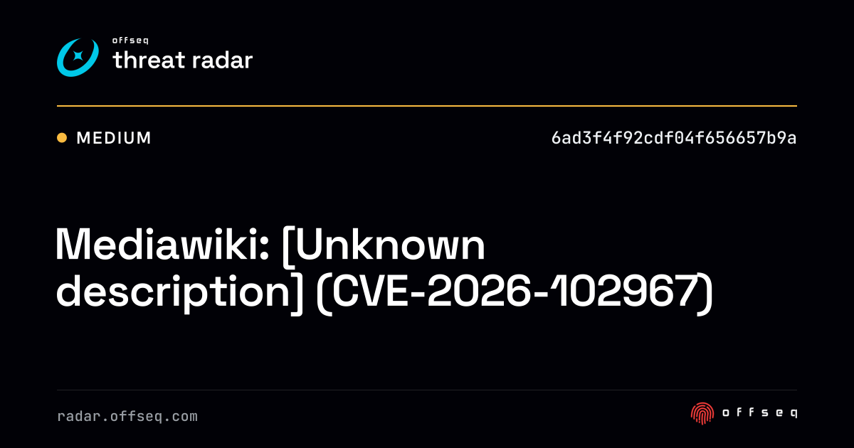Mediawiki: [Unknown description] (CVE-2026-102967) | Threat Radar