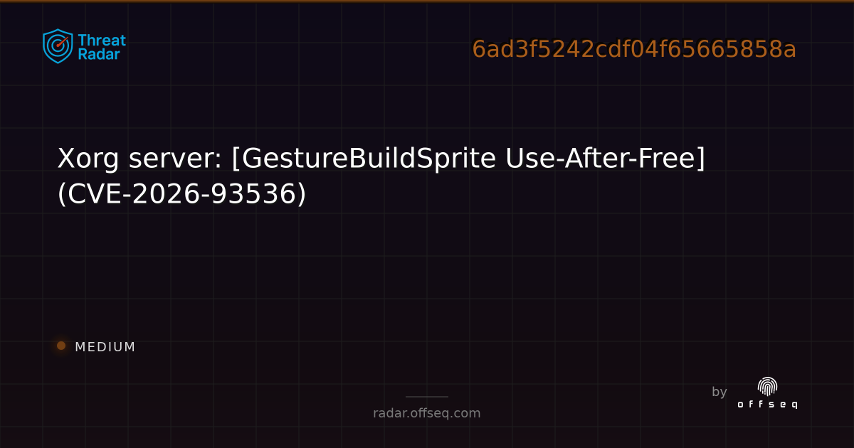 Xorg server: [GestureBuildSprite Use-After-Free]… | Threat Radar