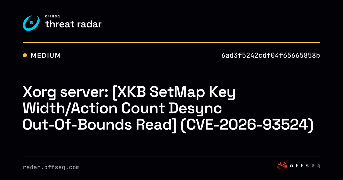 Xorg server: [XKB SetMap Key Width/Action Count Desync… | Threat Radar