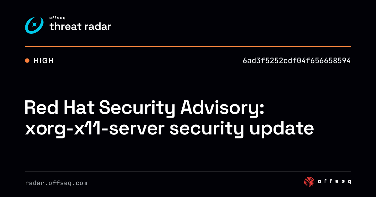 Red Hat Security Advisory: xorg-x11-server security update | Threat Radar