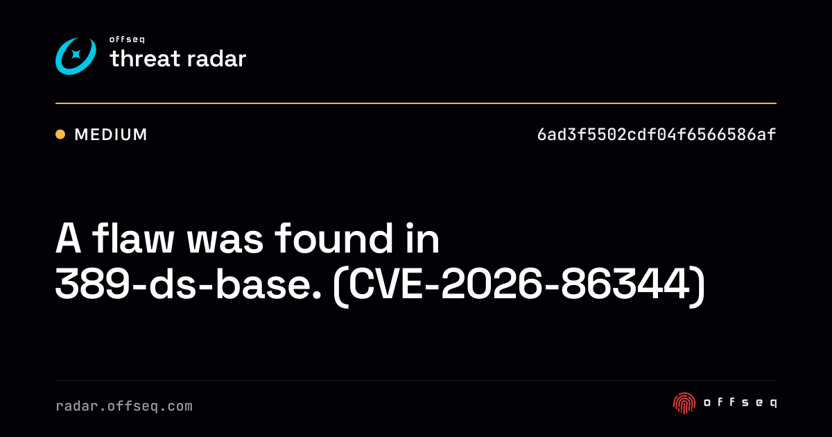 A flaw was found in 389-ds-base. (CVE-2026-86344) | Threat Radar