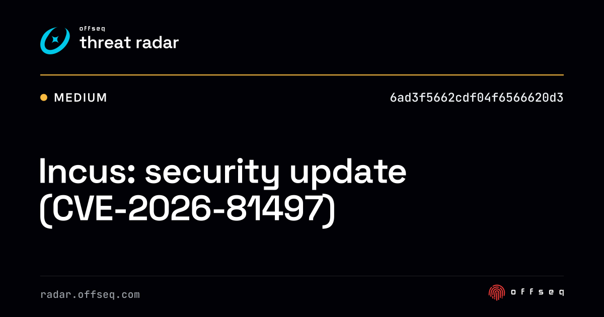 Incus: security update (CVE-2026-81497) | Threat Radar