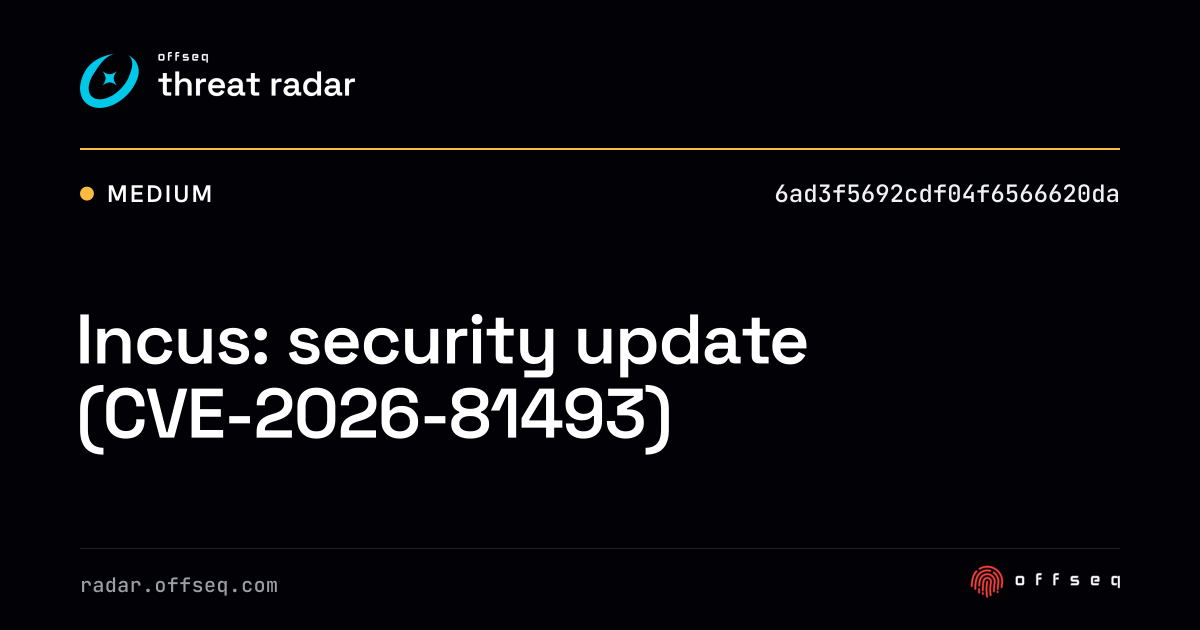 Incus: security update (CVE-2026-81493) | Threat Radar