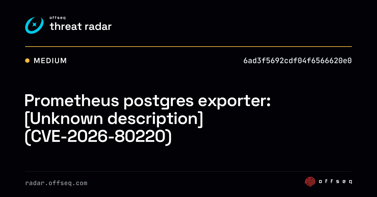 Prometheus postgres exporter: [Unknown description]… | Threat Radar