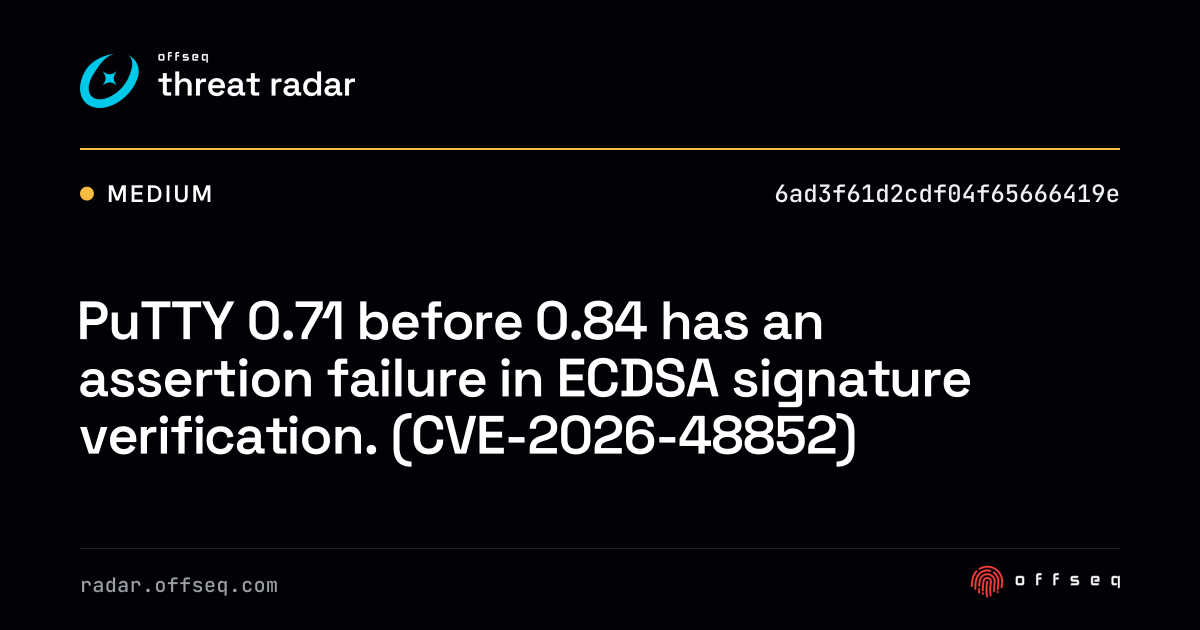 PuTTY 0.71 before 0.84 has an assertion failure in ECDSA… | Threat Radar