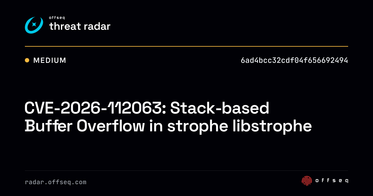 CVE-2026-112063: Stack-based Buffer Overflow in strophe… | Threat Radar