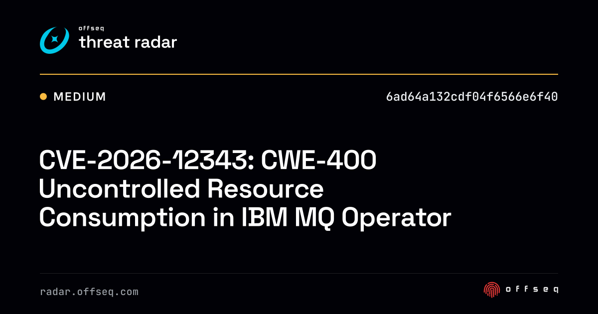 CVE-2026-12343: CWE-400 Uncontrolled Resource Consumption… | Threat Radar
