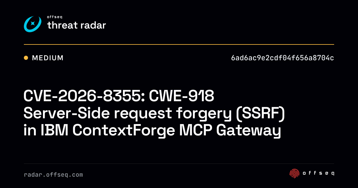 CVE-2026-8355: CWE-918 Server-Side request forgery (SSRF)… | Threat Radar