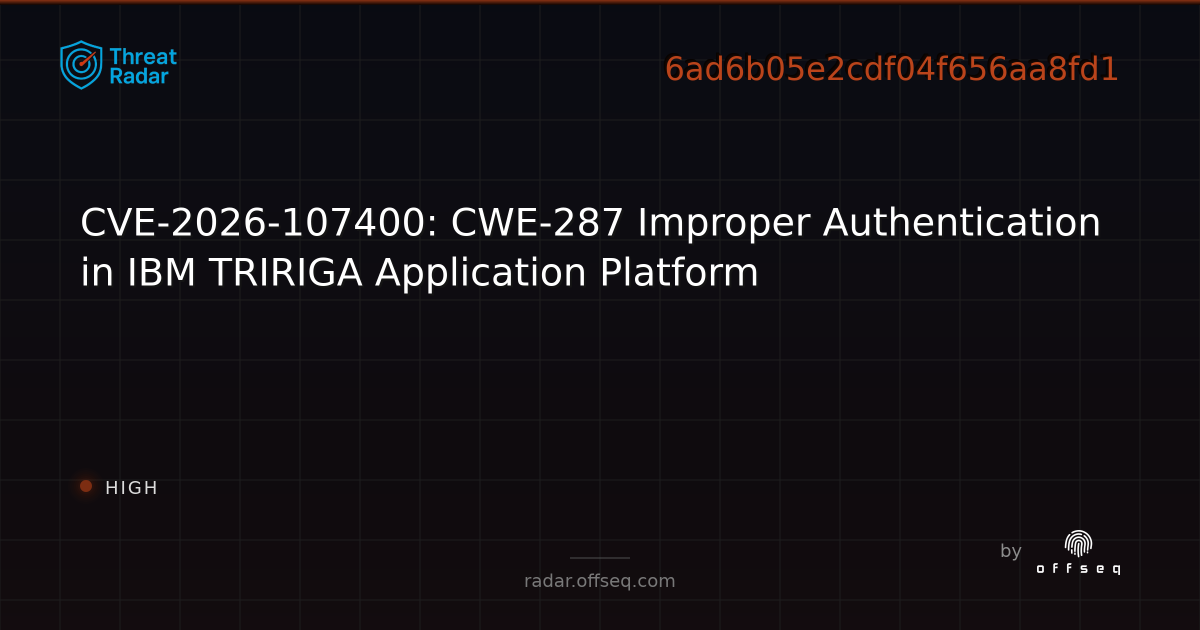 CVE-2026-107400: CWE-287 Improper Authentication in IBM… | Threat Radar