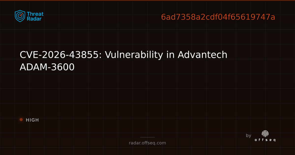 CVE-2026-43855: Vulnerability in Advantech ADAM-3600 | Threat Radar