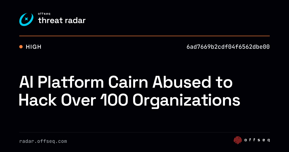 AI Platform Cairn Abused to Hack Over 100 Organizations | Threat Radar