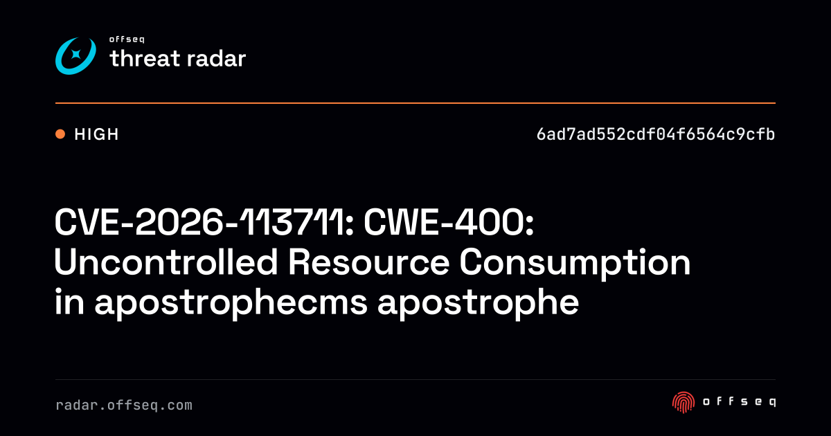 CVE-2026-113711: CWE-400: Uncontrolled Resource Consumption… | Threat Radar
