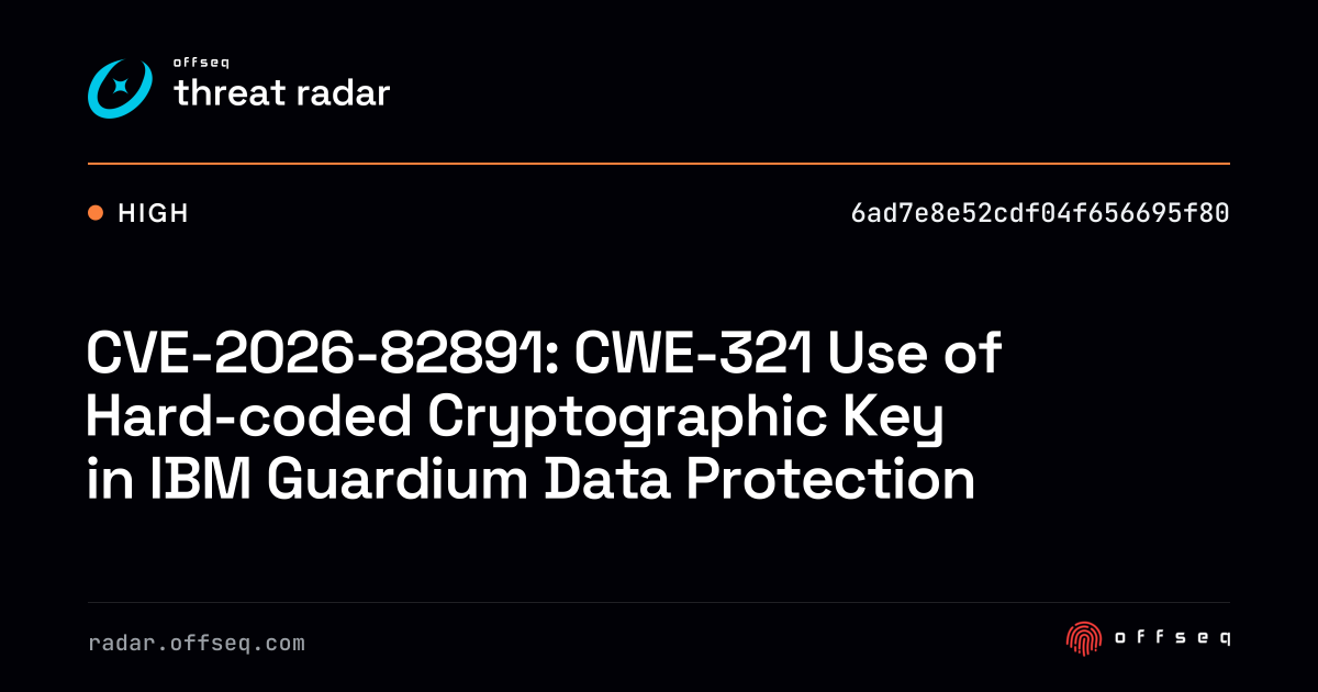 CVE-2026-82891: CWE-321 Use of Hard-coded Cryptographic Key… | Threat Radar