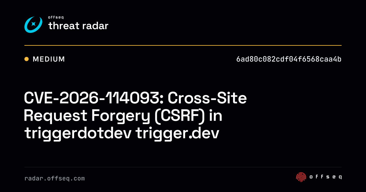CVE-2026-114093: Cross-Site Request Forgery (CSRF) in… | Threat Radar