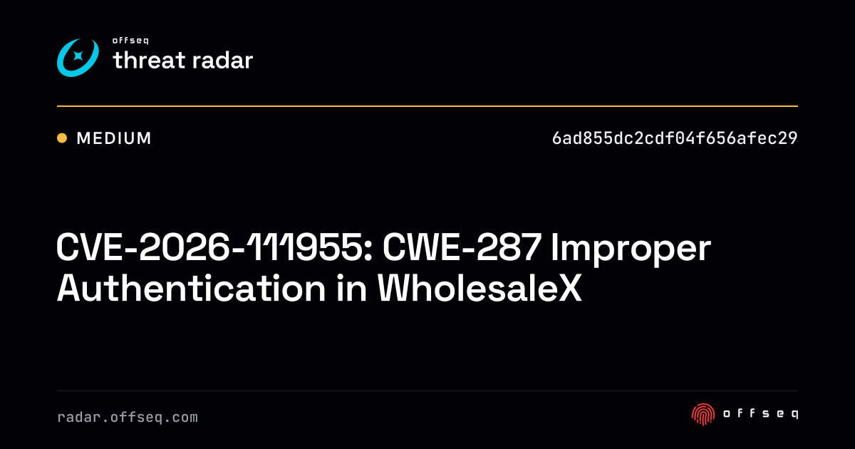CVE-2026-111955: CWE-287 Improper Authentication in… | Threat Radar