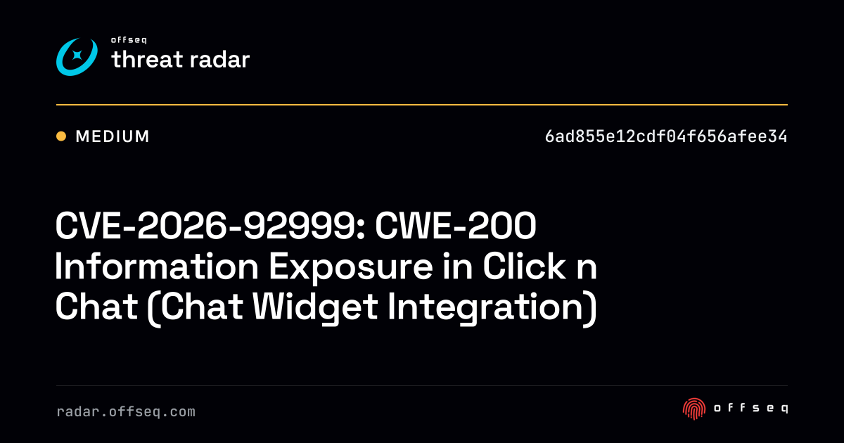 CVE-2026-92999: CWE-200 Information Exposure in Click n… | Threat Radar