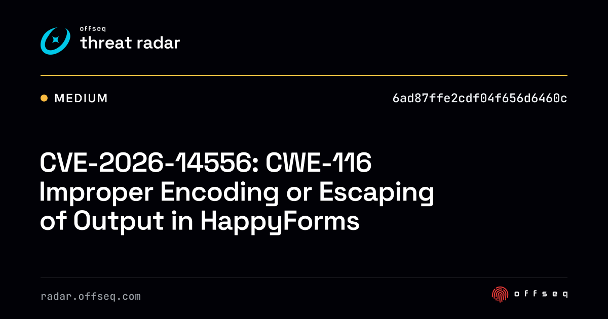 CVE-2026-14556: CWE-116 Improper Encoding or Escaping of… | Threat Radar