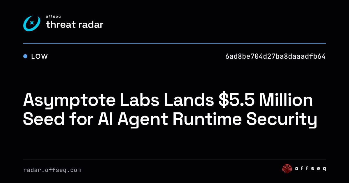 Asymptote Labs Lands $5.5 Million Seed for AI Agent Runtime… | Threat Radar