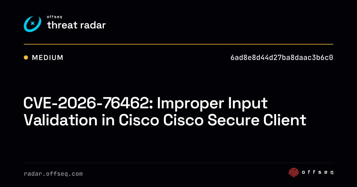 CVE-2026-76462: Improper Input Validation in Cisco Cisco… | Threat Radar