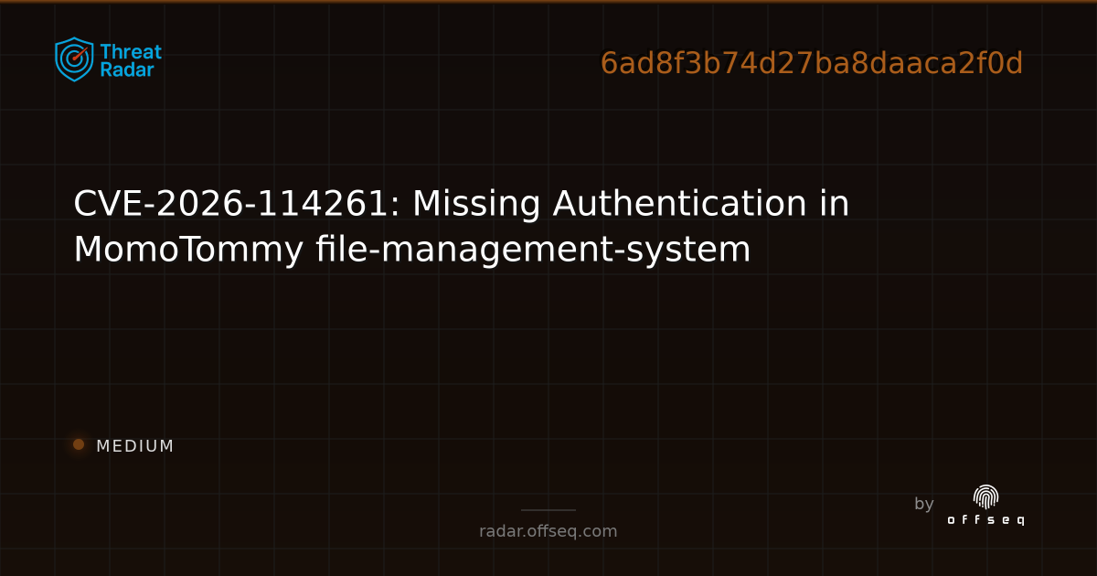 CVE-2026-114261: Missing Authentication in MomoTommy… | Threat Radar
