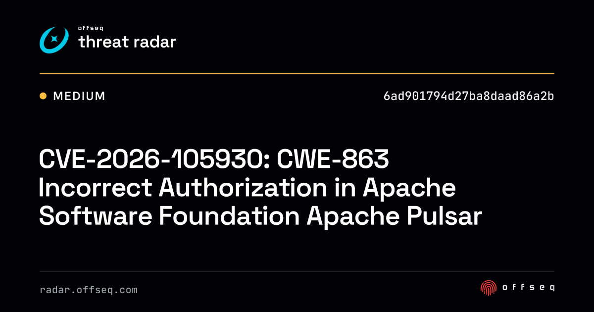 CVE-2026-105930: CWE-863 Incorrect Authorization in Apache… | Threat Radar
