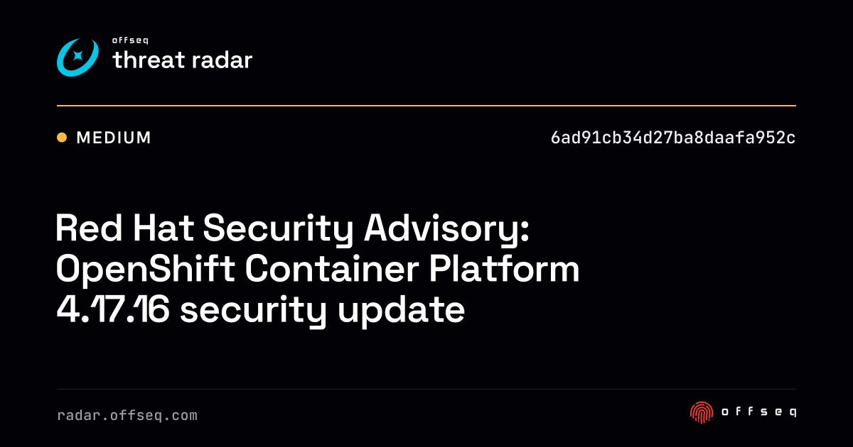 Red Hat Security Advisory: OpenShift Container Platform… | Threat Radar