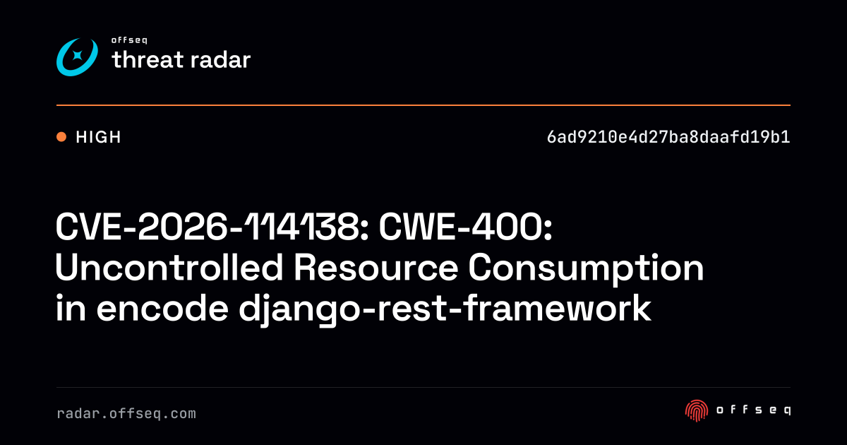 CVE-2026-114138: CWE-400: Uncontrolled Resource Consumption… | Threat Radar