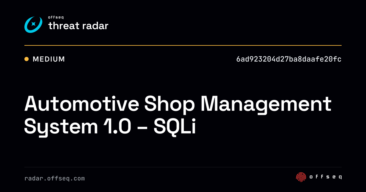 Automotive Shop Management System 1.0 - SQLi | Threat Radar