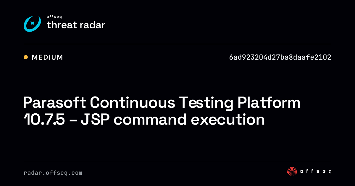 Parasoft Continuous Testing Platform 10.7.5 - JSP command… | Threat Radar
