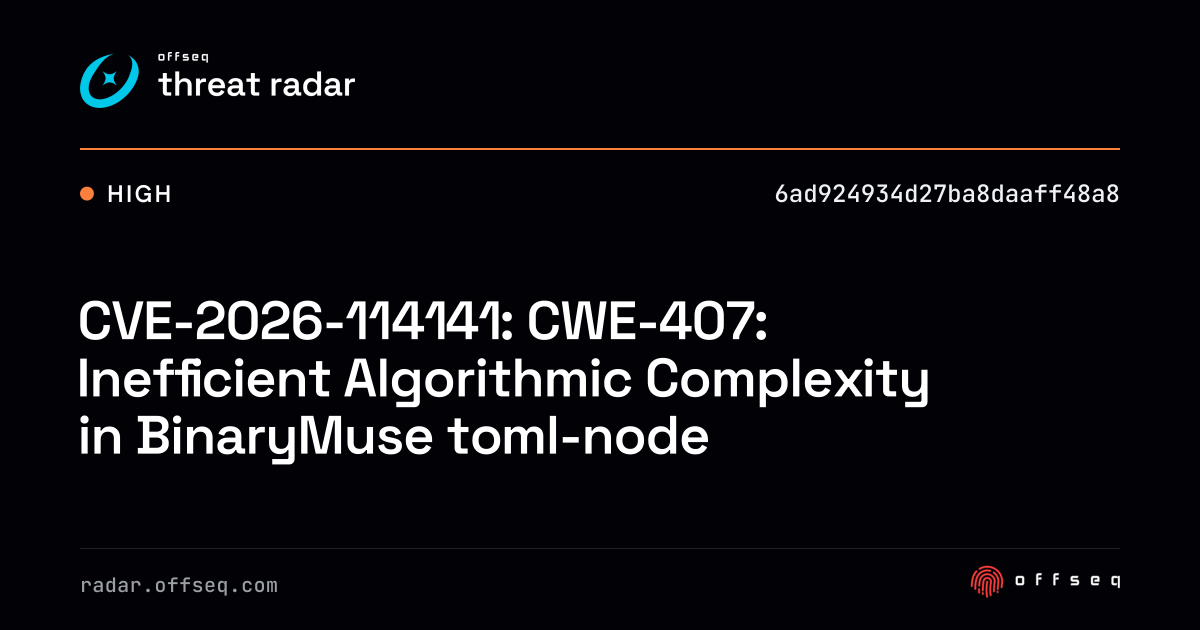 CVE-2026-114141: CWE-407: Inefficient Algorithmic… | Threat Radar