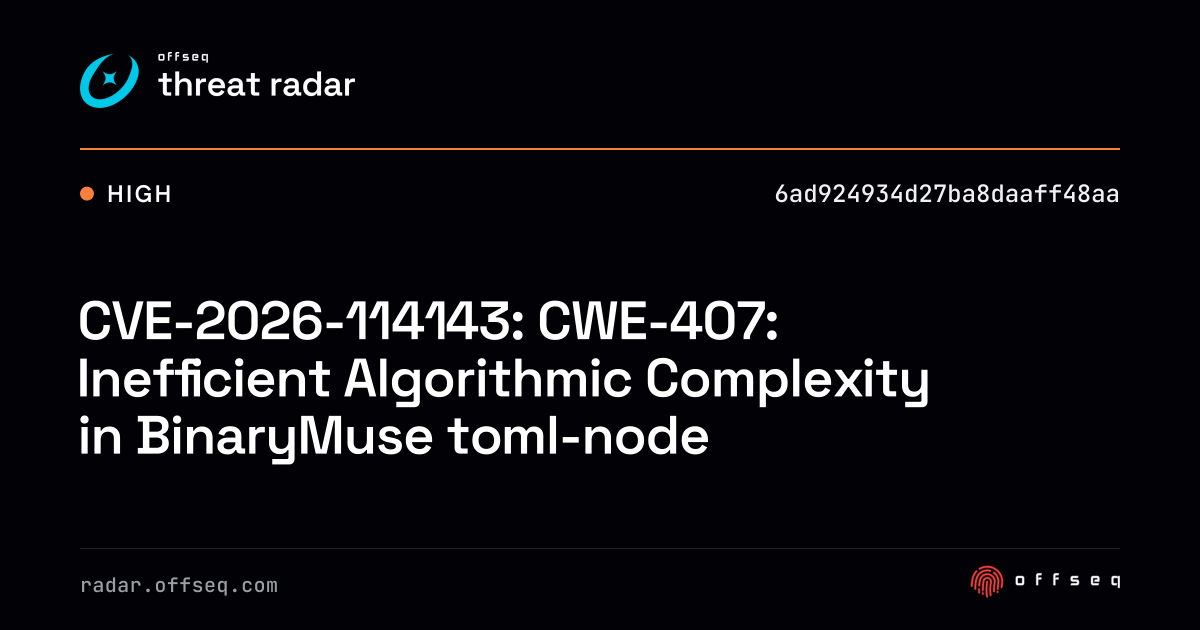 CVE-2026-114143: CWE-407: Inefficient Algorithmic… | Threat Radar