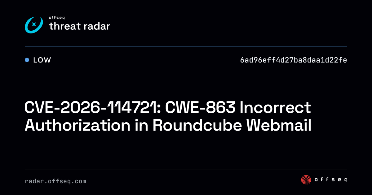 CVE-2026-114721: CWE-863 Incorrect Authorization in… | Threat Radar