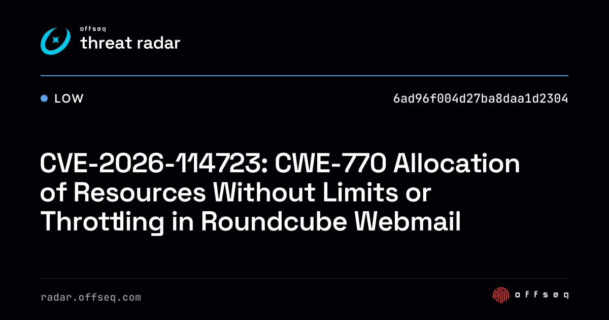 CVE-2026-114723: CWE-770 Allocation of Resources Without… | Threat Radar