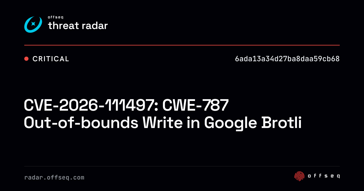 CVE-2026-111497: CWE-787 Out-of-bounds Write in Google… | Threat Radar