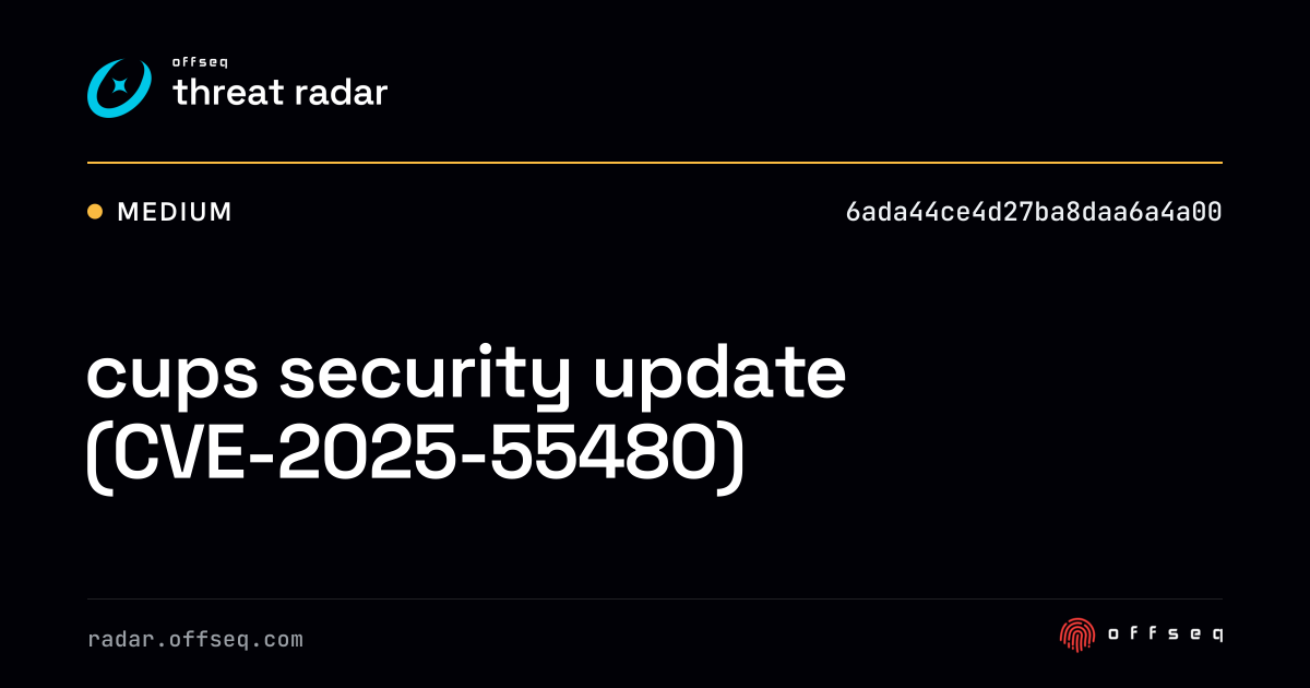 cups security update (CVE-2025-55480) | Threat Radar