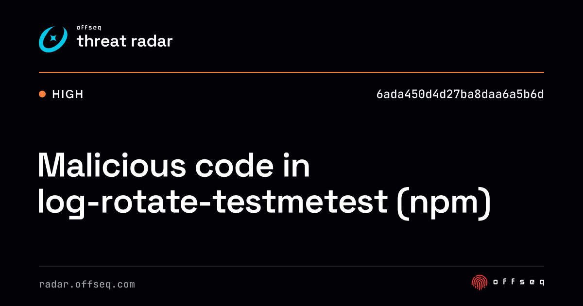 Malicious code in log-rotate-testmetest (npm) | Threat Radar