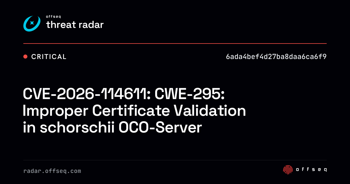 CVE-2026-114611: CWE-295: Improper Certificate Validation… | Threat Radar