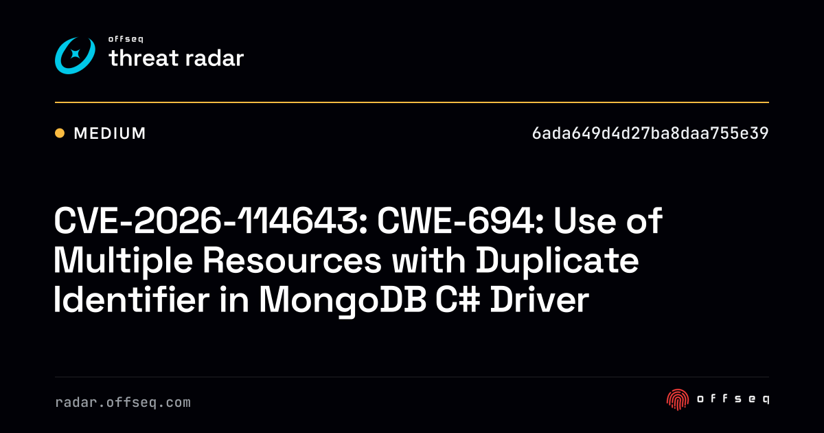 CVE-2026-114643: CWE-694: Use of Multiple Resources with… | Threat Radar