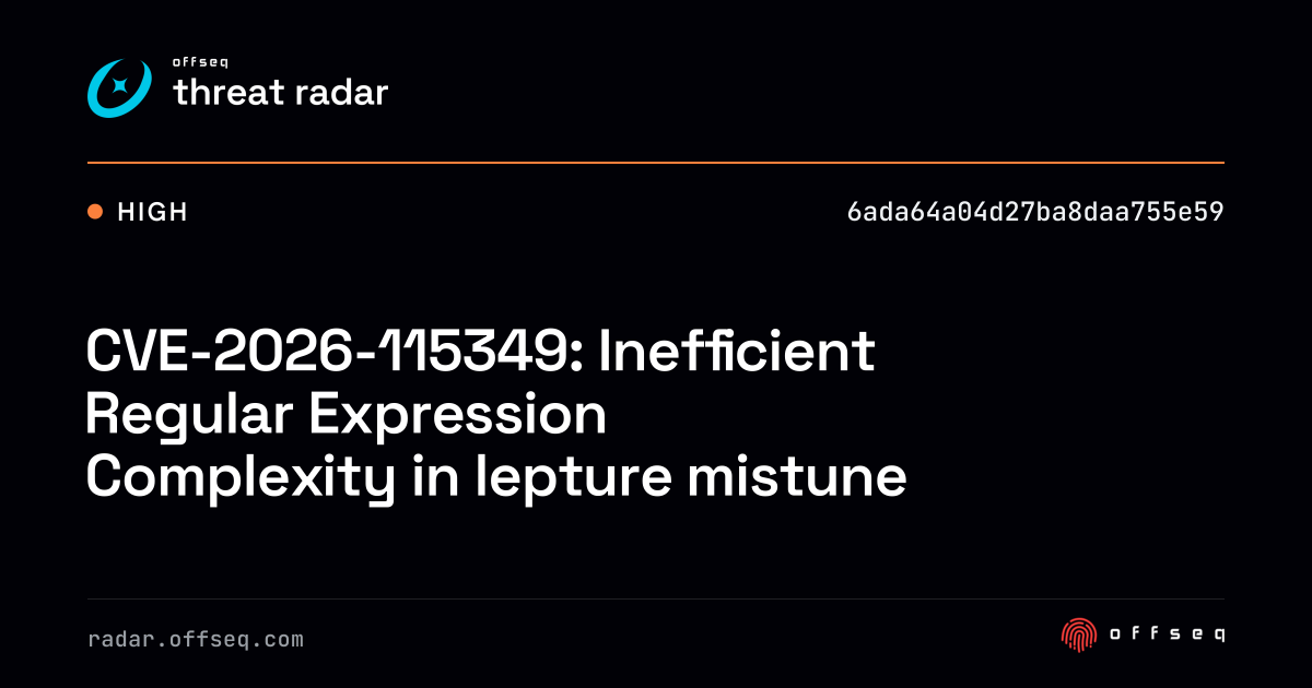 CVE-2026-115349: Inefficient Regular Expression Complexity… | Threat Radar