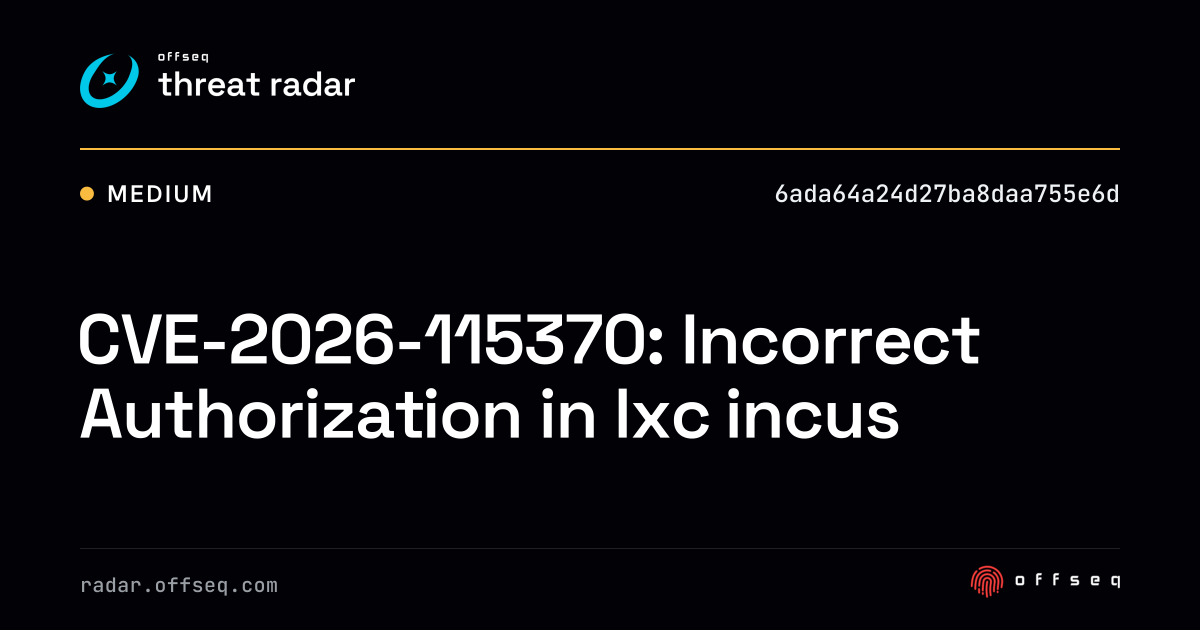 CVE-2026-115370: Incorrect Authorization in lxc incus | Threat Radar