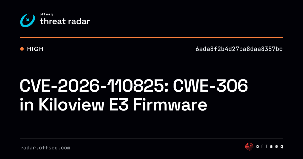 CVE-2026-110825: CWE-306 in Kiloview E3 Firmware | Threat Radar