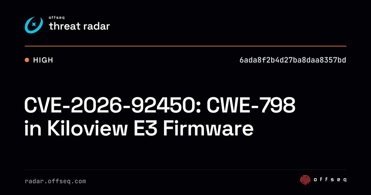 CVE-2026-92450: CWE-798 in Kiloview E3 Firmware | Threat Radar