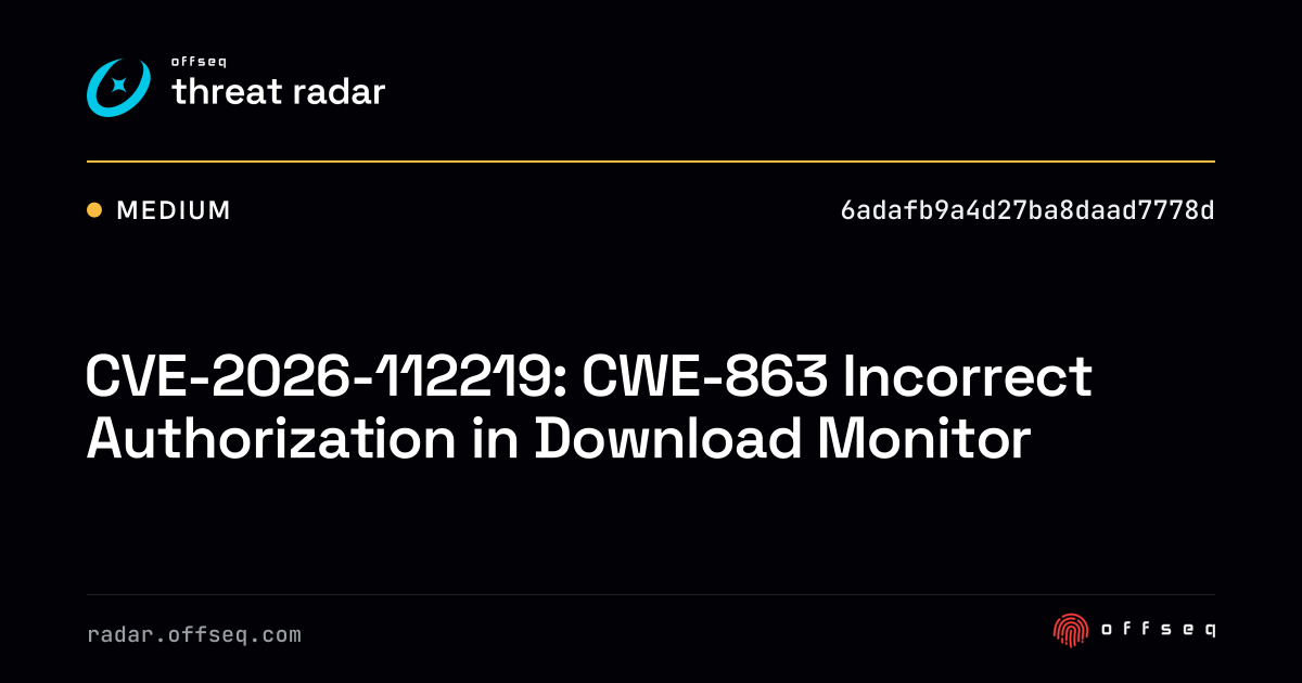CVE-2026-112219: CWE-863 Incorrect Authorization in… | Threat Radar