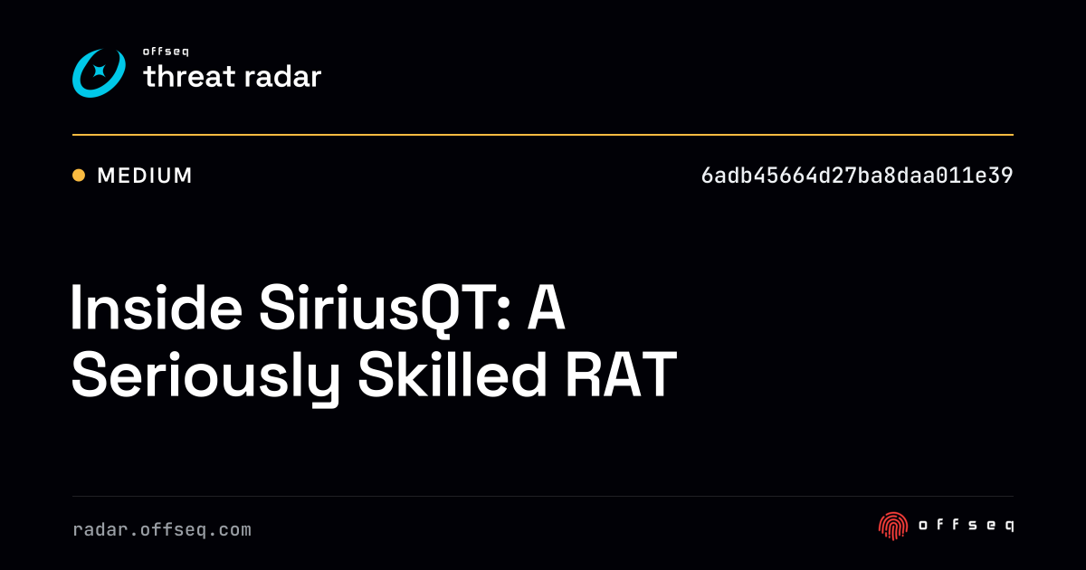 Inside SiriusQT: A Seriously Skilled RAT | Threat Radar