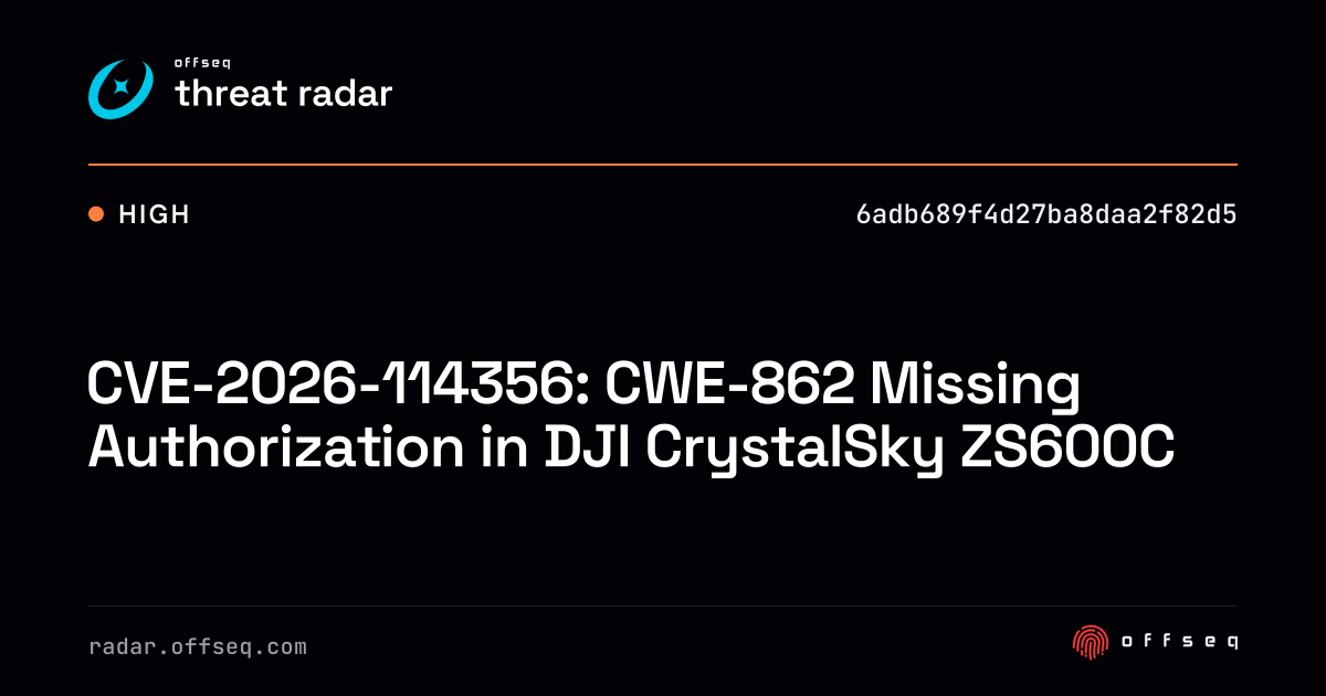 CVE-2026-114356: CWE-862 Missing Authorization in DJI… | Threat Radar