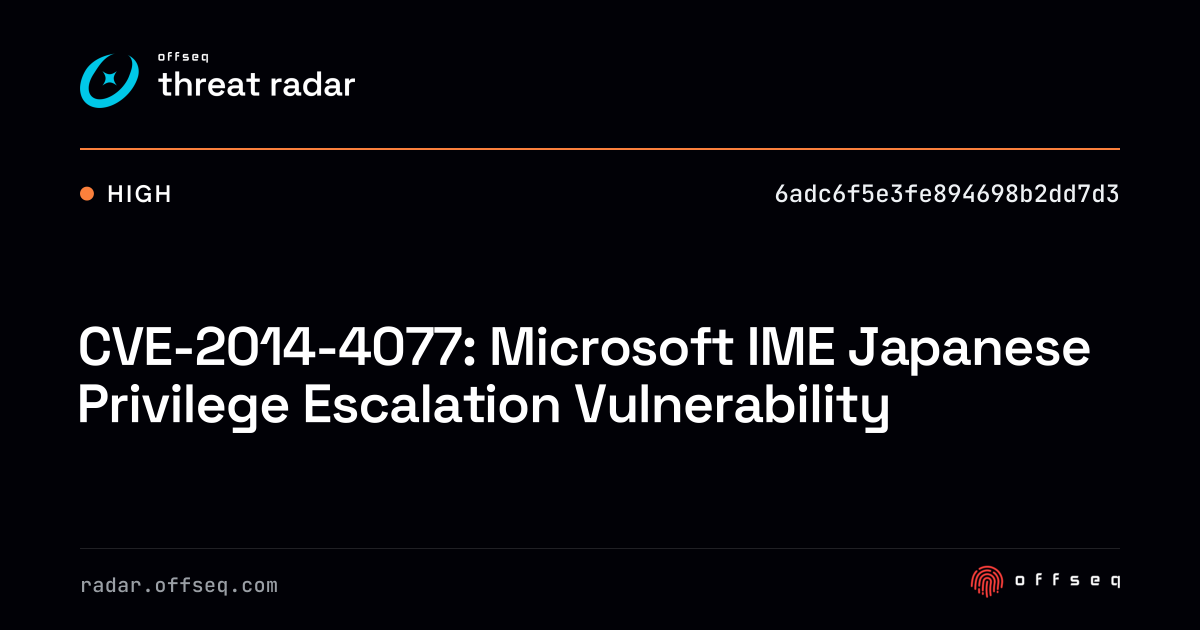 CVE-2014-4077: Microsoft IME Japanese Privilege Escalation… | Threat Radar