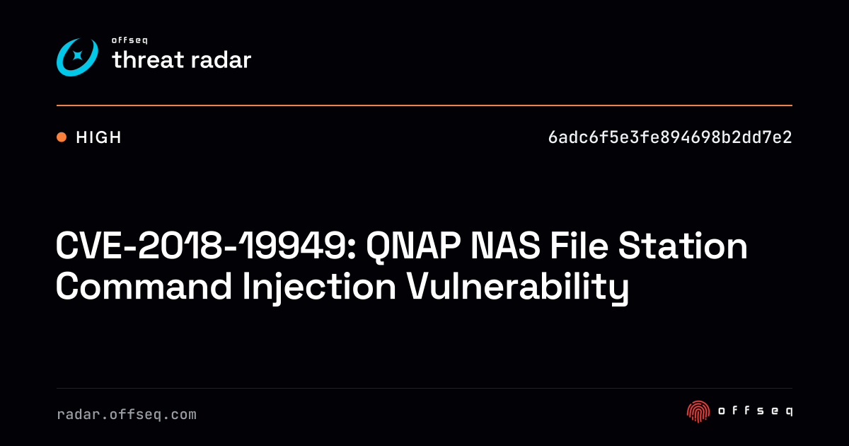 CVE-2018-19949: QNAP NAS File Station Command Injection… | Threat Radar